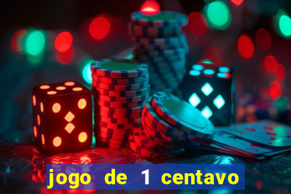 jogo de 1 centavo no esporte da sorte